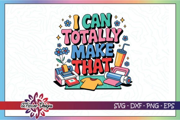 Download I Can Totally Make That Crafter SVG - Craft Collection