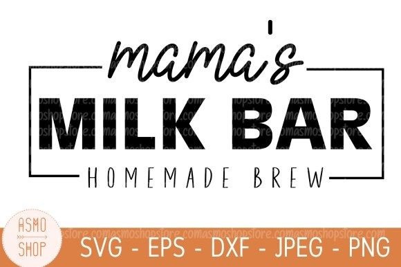 Download Mama's Milk Bar Homemade Brew Svg - Brew Collection